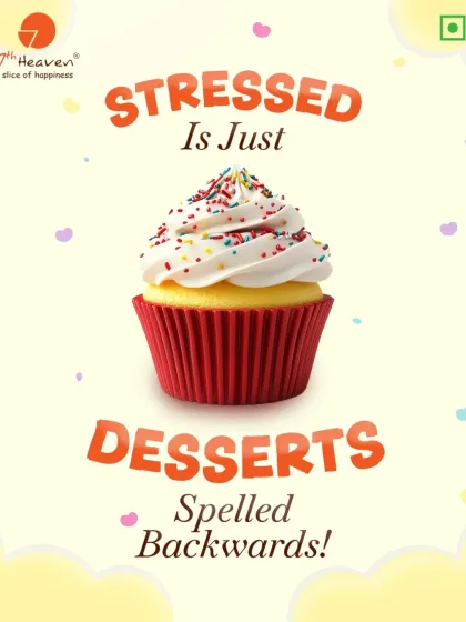 A fun and relatable quote: "STRESSED is just DESSERTS spelled backwards!" featuring a classic cupcake with rainbow sprinkles.