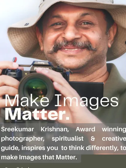 I am Sreekumar Krishnan, and my goal is to help you make images that matter. As your creative guide, I blend technical skills with a spiritual approach to help you think differently and connect more deeply with the world you are photographing.