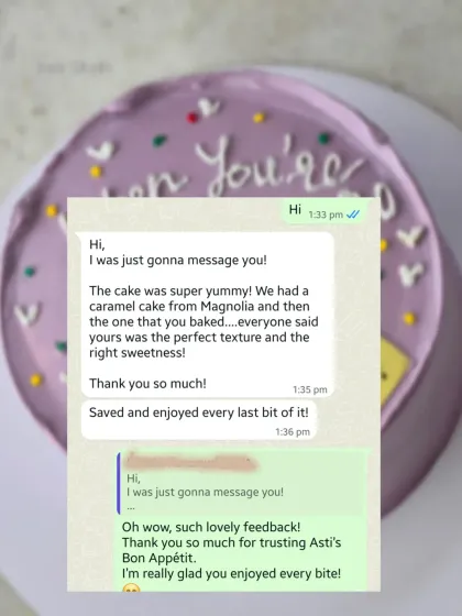 "The cake was super yummy!" A client comparing my cake to one from a famous bakery and loving the texture and sweetness of mine.