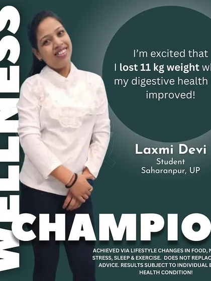 Laxmi, a student, lost 11 kg and fixed her digestive problems by embracing healthy eating as a natural part of her routine.