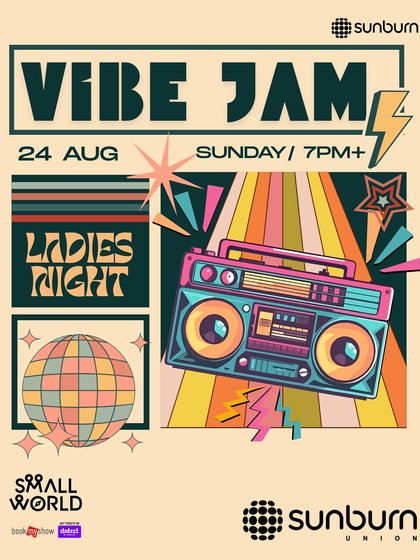 Vibe Jam is here. Join us at Sunburn Union for a ladies' night with free drinks and a fun dress code. Let's vibe all night.