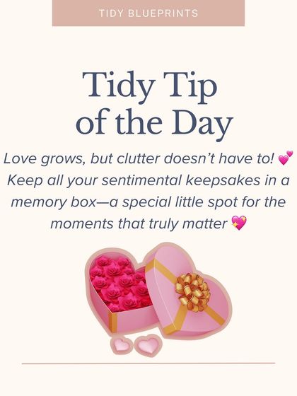 Love grows, but clutter doesn't have to. This Valentine's Day tip is about keeping your sentimental keepsakes in a special memory box for the moments that truly matter.