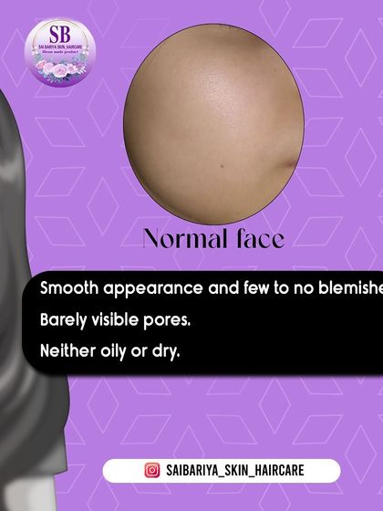 This is what a normal face looks like: smooth appearance, few to no blemishes, and barely visible pores. It's neither oily nor dry.