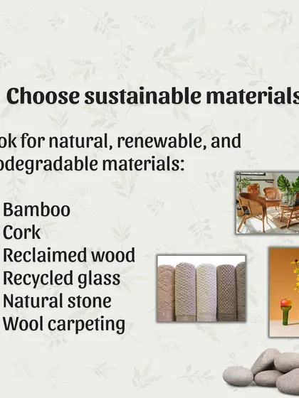 Tip 1: Choose sustainable materials. I prioritize natural, renewable, and biodegradable options like bamboo, cork, reclaimed wood, and natural stone to reduce environmental impact.