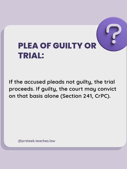 If the accused pleads not guilty, the trial proceeds. A guilty plea may lead to an immediate conviction based on that plea alone, as per Section 241 of the CrPC.