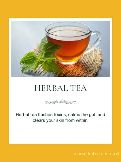 A warm cup of herbal tea is a wonderful ritual. It helps to flush toxins, calm the gut, and clear your skin from within.