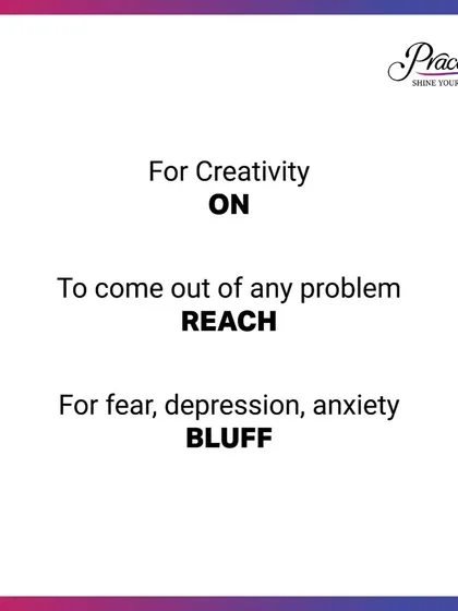 Need a creative boost or a way out of a problem? Use the switchword "ON" to spark creativity, "REACH" to find a solution, and "BLUFF" to dissolve fear, depression, and anxiety.