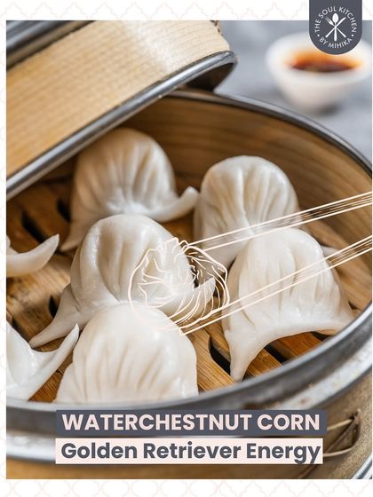 The Waterchestnut Corn dimsums have pure golden retriever energy, they are just happy and universally loved.