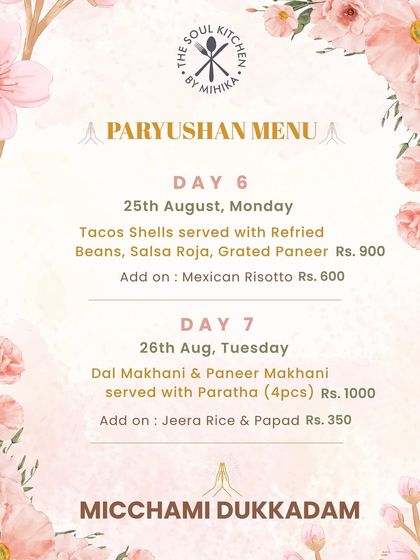 The menu for Day 6 and 7, featuring Jain Tacos and Dal Makhani. I always offer customizations based on your specific religious tolerances.