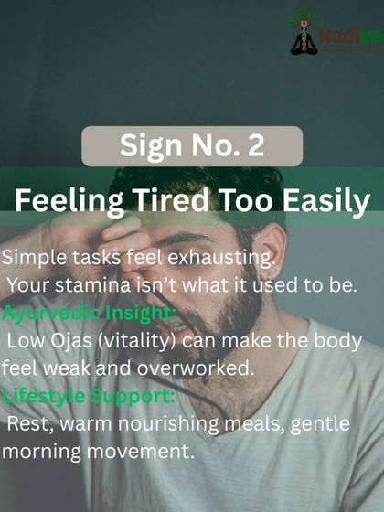 Feeling tired too easily is a sign of low Ojas, or vitality. When your core energy is depleted, it can affect everything from your digestion to the health of your skin. My goal is to rebuild this vital energy.