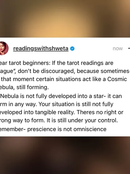 If your readings feel vague, don't be discouraged. Sometimes a situation is like a cosmic nebula, still forming. Tarot should help you embrace the unknown, not just know it. Prescience is not omniscience.