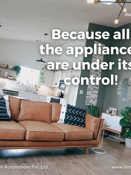 Make your home "The Boss" because all the appliances are under its control. I give you the power to orchestrate everything from a single point.