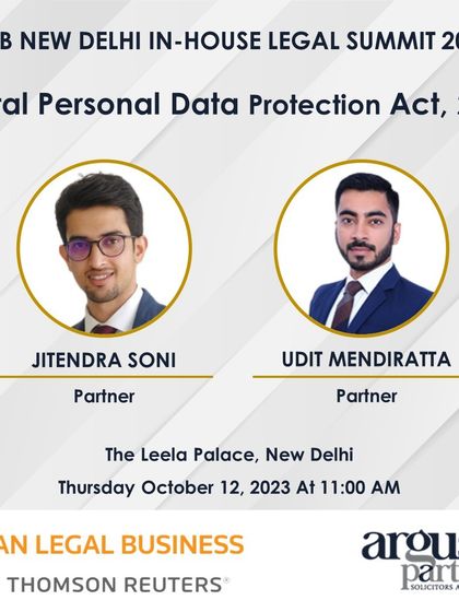 My partners, Udit Mendiratta and Jitendra Soni, will be conducting a panel on the 'Digital Personal Data Protection Act, 2023' at the ALB New Delhi In-house Legal Summit. They will provide insightful analysis for corporate counsel on this critical new legislation.