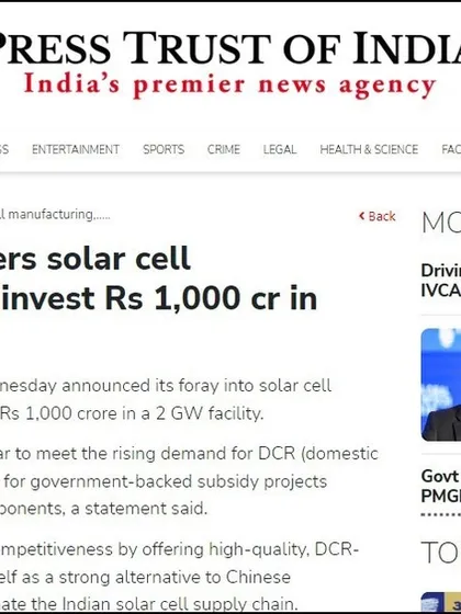 Press Trust of India announces our foray into solar cell manufacturing with an initial investment of Rs 1,000 crore in a 2 GW facility. This move is aimed at meeting the rising demand for DCR (domestic content requirement) cells.