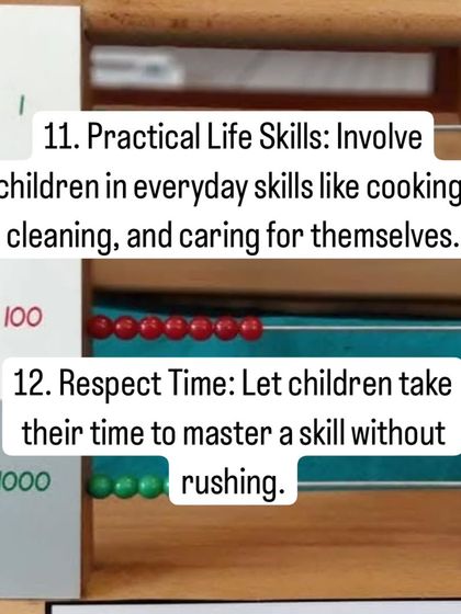 Lesson 11 & 12: Involve children in 'Practical Life Skills' like cooking and cleaning. And 'Respect Time' by letting children take the time they need to master a skill without rushing them.