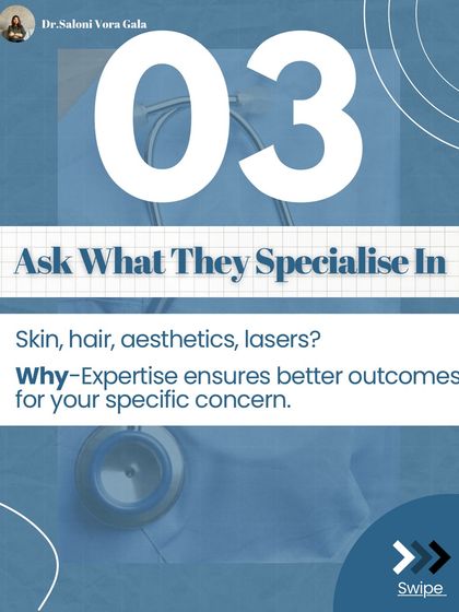 Third, ask what they specialize in. Whether it's skin, hair, aesthetics, or lasers, finding someone with expertise in your specific concern ensures better outcomes.