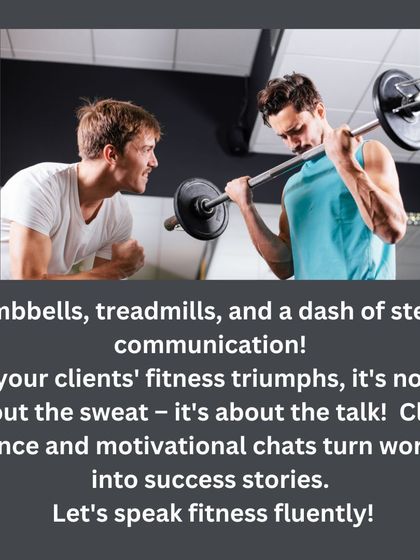 Stellar communication is key. It's not just about the sweat; clear guidance and motivational chats turn workouts into success stories.