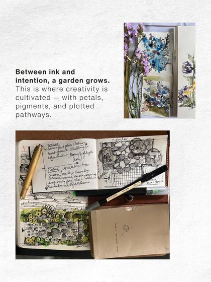 A collage showing my design process, from watercolor paintings of flowers to detailed ink sketches and notes in a journal. This reveals the cultivation of creativity, from pigment to plotted pathways.