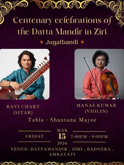 An invitation for a musical Jugalbandi at the Centenary celebrations of the Datta Mandir in Ziri, with Manas Kumar on violin.