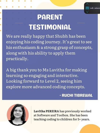 A parent expresses her happiness with her son Shubh's progress and enthusiasm in his coding journey. She gives a special thanks to mentor Ms. Lavitha for making the learning process so engaging and interactive.