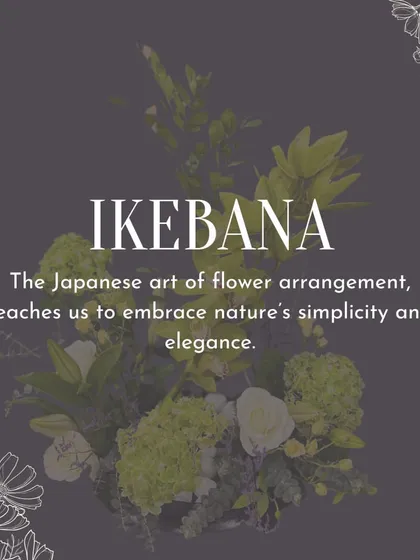 Ikebana, the Japanese art of flower arrangement, teaches us to embrace nature's simplicity and elegance. It's a lesson in seeing beauty in imperfection.
