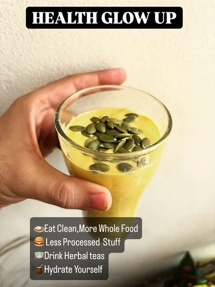This image represents my philosophy for a health glow up. It's about eating clean, whole foods, drinking herbal teas, and staying hydrated. A simple smoothie with pumpkin seeds is a great start.