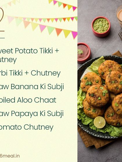 Here are more options from our Navratri menu, including Sweet Potato Tikki, Arbi Tikki, and Raw Banana ki Sabji. We make sure your fasting food is both delicious and nutritious.