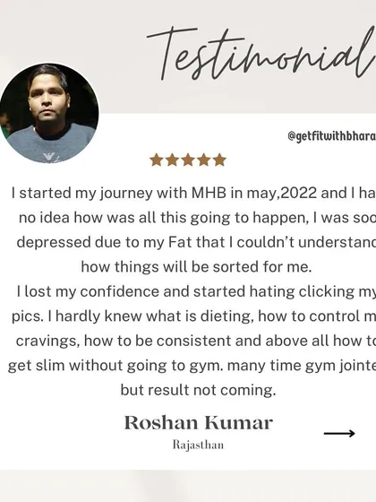 Roshan started his journey depressed and with no idea how to get started. He had lost confidence and didn't know how to control cravings or be consistent.