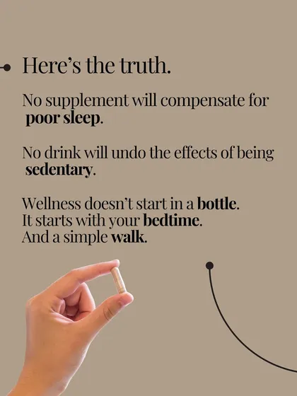 Here's the truth: no supplement will compensate for poor sleep. Wellness starts with your bedtime, not in a bottle.