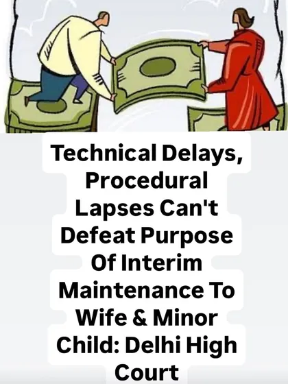 Financial security is a primary concern during a separation. This Delhi High Court ruling reinforces that interim maintenance for a wife and child must be provided without procedural delays, a right I consistently fight to uphold for my clients.