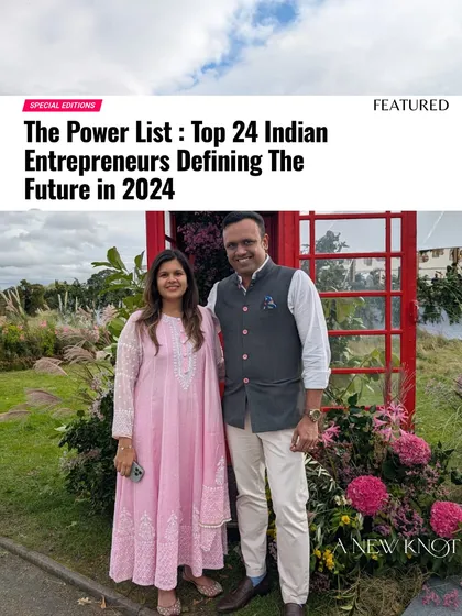 Our founders featured on The Power List of Top 24 Indian Entrepreneurs. This recognition highlights our role in defining the future of luxury and sustainable wedding planning.