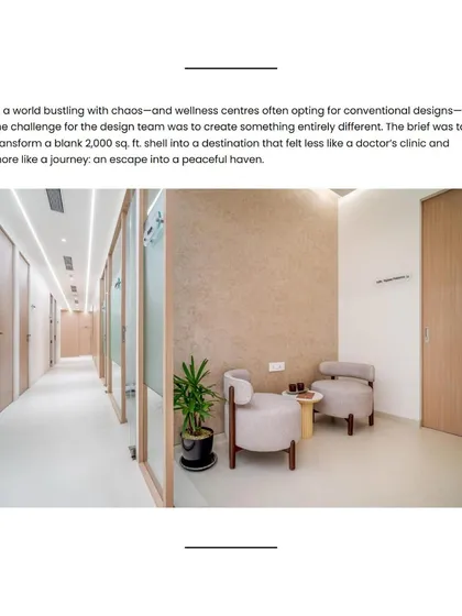 The design brief for my clinic was to create an escape into a peaceful haven. This image of our hallway, featured in Architect and Interiors India, shows how we transformed a blank space into a journey of tranquility.