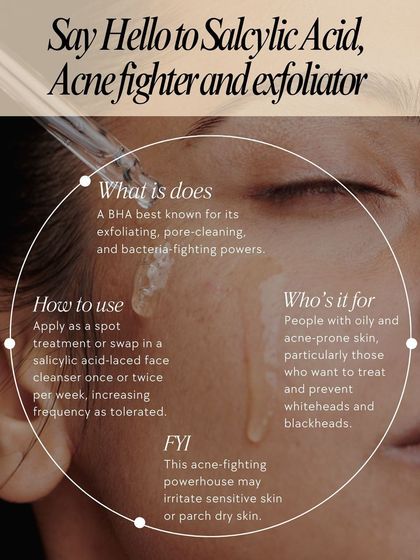 Salicylic Acid is a powerful BHA known for its exfoliating and pore-cleansing abilities. It is an excellent ingredient for those with oily and acne-prone skin.