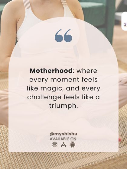 Motherhood is where every moment feels like magic, and every challenge feels like a triumph. A reminder to cherish this extraordinary journey.