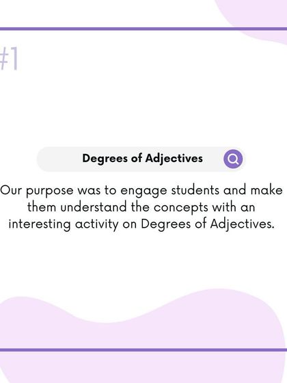 Here is the purpose of our Degrees of Adjectives activity. My goal was to move beyond simple definitions and allow students to understand the concept through an interesting, interactive exercise.