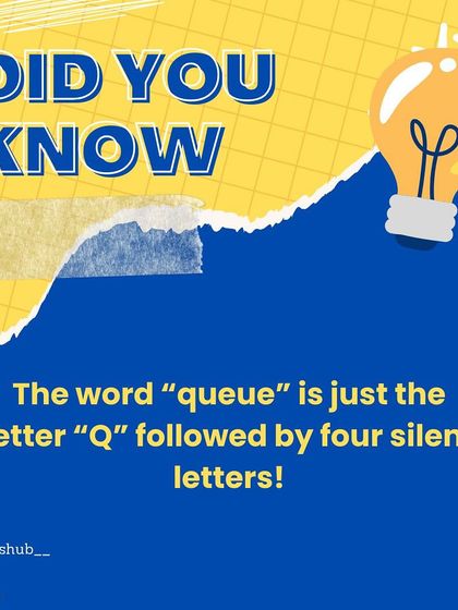 Here's a fun English fact: the word 'queue' is just the letter 'Q' followed by four silent letters. The English language is full of such interesting quirks.