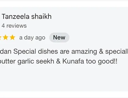 "Ramadan Special dishes are amazing." Another glowing review, specifically mentioning the Butter Garlic Seekh and Kunafa as "too good".