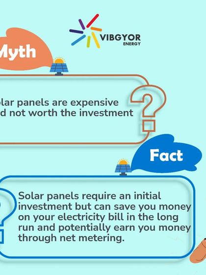 Myth: Solar panels are too expensive. Fact: While they require an initial investment, solar panels save you money on electricity bills in the long run and can earn you money through net metering.