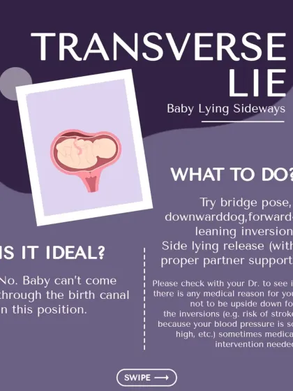 A transverse lie, where the baby is sideways, is not ideal for a vaginal birth. I demonstrate inversions and releases that can help, but always check with your doctor first.