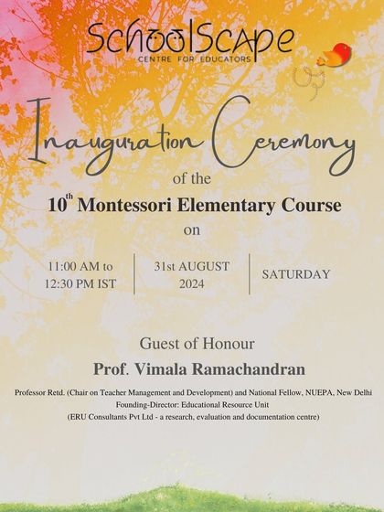 An invitation to the inauguration of our 10th Montessori Elementary Course, featuring Guest of Honour Prof. Vimala Ramachandran. Her pioneering work in elementary education and educational reform in India brought immense value to the start of our academic year.