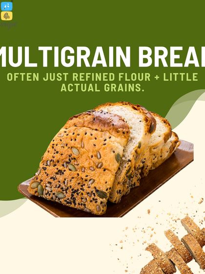 Be careful with multigrain bread. It's often made with refined flour and contains very few actual whole grains. I guide my clients on how to read labels and choose truly healthy options.