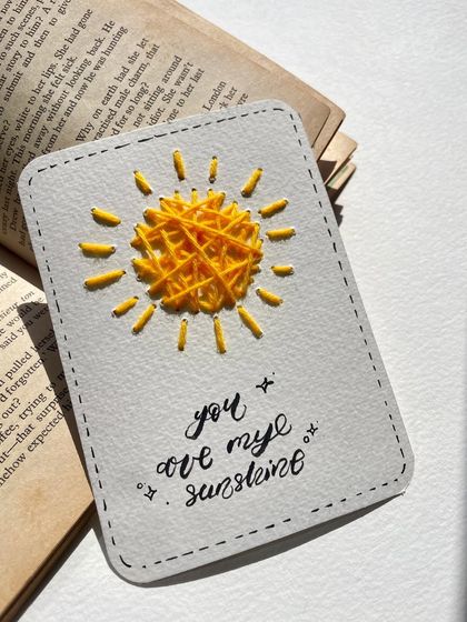 For the sunshine in your life! This card features a hand-embroidered sun with a sweet "you are my sunshine" message.
