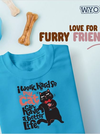 A duplicate of image 35, the funny and true "I work hard for my cat" slogan.