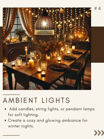 Ambient lighting is crucial for a cozy dining room. Here, a combination of candles, string lights, and an ornate pendant lamp creates a soft, glowing ambiance perfect for winter nights.