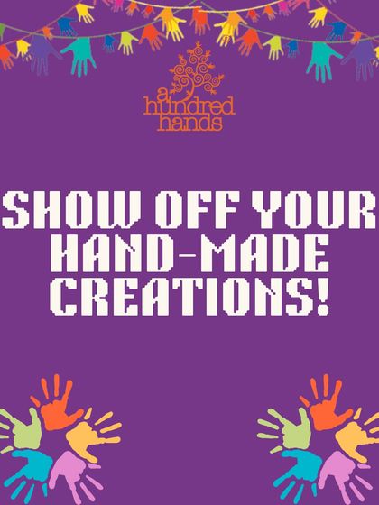 Show off your handmade creations. This is your chance to be seen by our community.