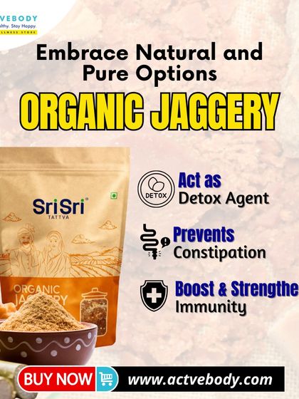 Embrace natural and pure options with Organic Jaggery. This image of Sri Sri Tattva Organic Jaggery lists its benefits as a detox agent, a constipation preventative, and an immunity booster.