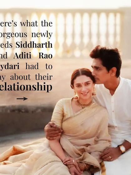 The newlywed glow of Aditi Rao Hydari and Siddharth is a joy to see. Let's look at what they had to say about their beautiful relationship.