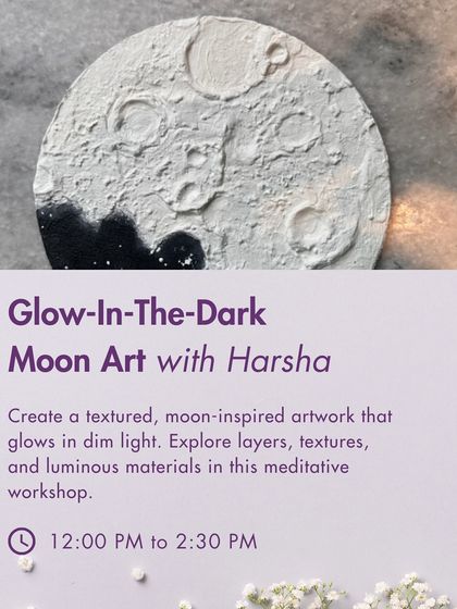 A special workshop for Women's Day: "Glow-In-The-Dark Moon Art," a meditative session to create a textured, luminous artwork.