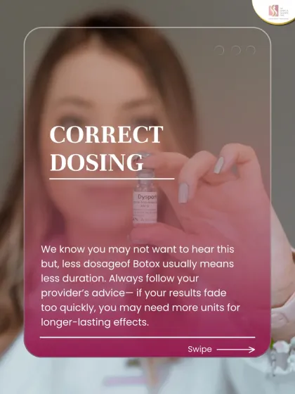One key factor for lasting Botox results is correct dosing. A lower dosage may lead to a shorter duration, so it's important to follow your provider's advice for the best outcome.