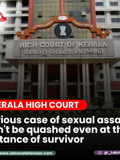 The Kerala High Court has reaffirmed that serious sexual assault cases cannot be quashed based on a private settlement, even at the survivor's request. This underscores the public interest in prosecuting heinous crimes.
